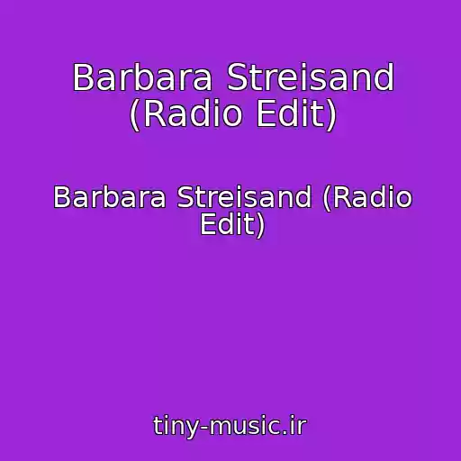 کاور آهنگ Barbara Streisand (Radio Edit) از Barbara Streisand (Radio Edit)
