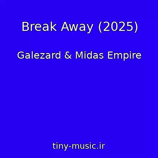 کاور آهنگ Break Away (2025) از Galezard & Midas Empire