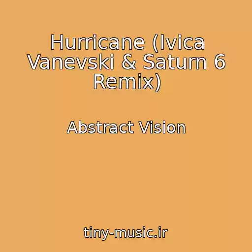 کاور آهنگ Hurricane (Ivica Vanevski & Saturn 6 Remix) از Abstract Vision