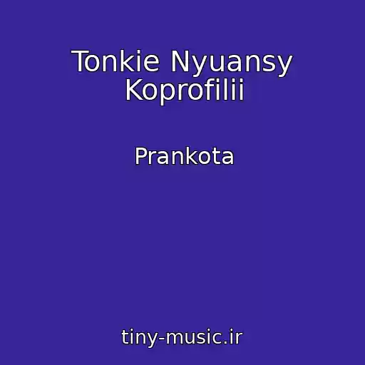 کاور آهنگ Tonkie Nyuansy Koprofilii از Prankota