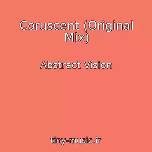 کاور آهنگ Coruscent (Original Mix) از Abstract Vision