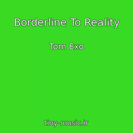 کاور آهنگ Borderline To Reality از Tom Exo