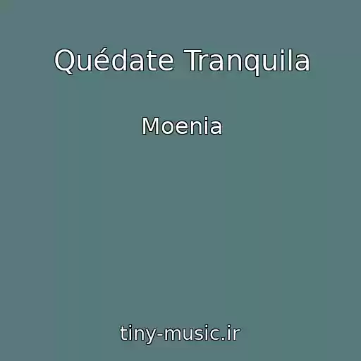 کاور آهنگ Quédate Tranquila از Moenia