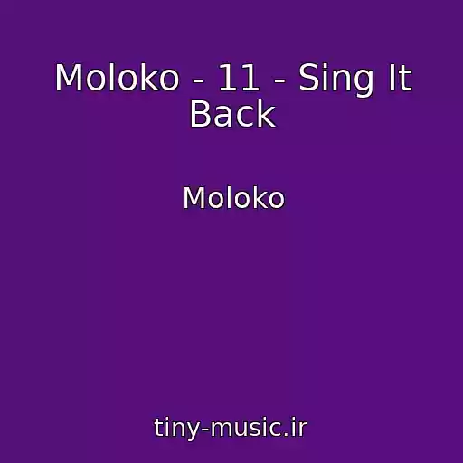 کاور آهنگ Moloko - 11 - Sing It Back از Moloko