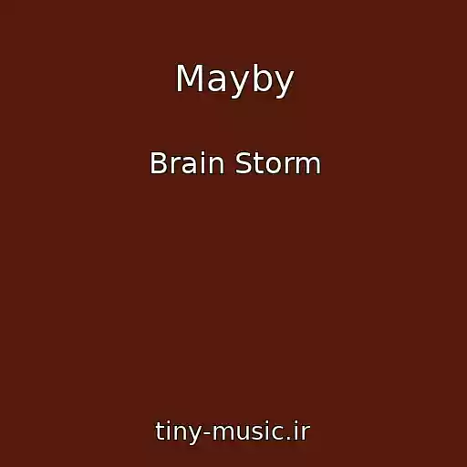 کاور آهنگ Mayby از Brain Storm