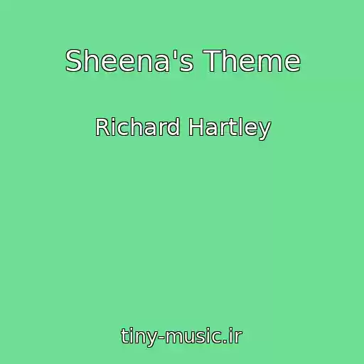 کاور آهنگ Sheena's Theme از Richard Hartley