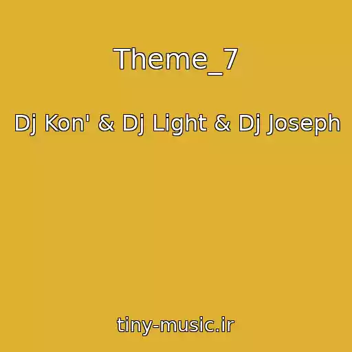 کاور آهنگ Theme_7 از Dj Kon' & Dj Light & Dj Joseph