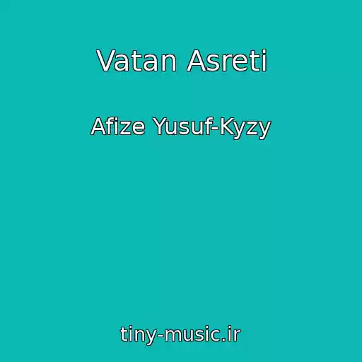 کاور آهنگ Vatan Asreti از Afize Yusuf-Kyzy