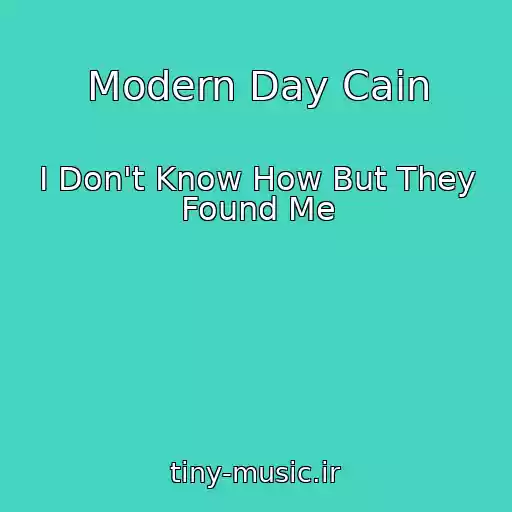 کاور آهنگ Modern Day Cain از I Don't Know How But They Found Me