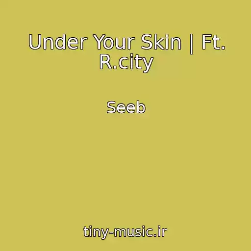 کاور آهنگ Under Your Skin | Ft. R.city از Seeb