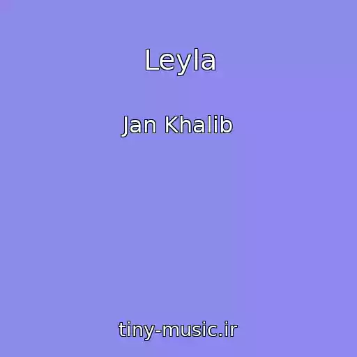 کاور آهنگ Leyla از Jan Khalib
