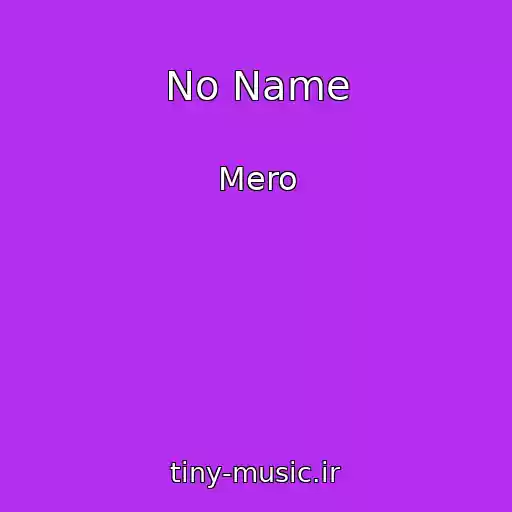 کاور آهنگ No Name از Mero