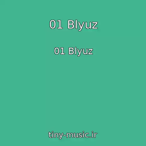 کاور آهنگ 01 Blyuz از 01 Blyuz
