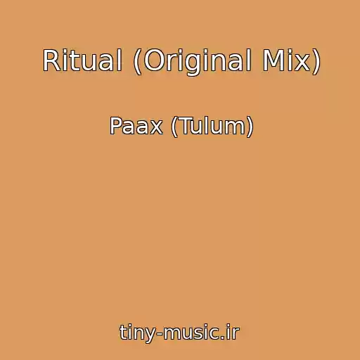 کاور آهنگ Ritual (Original Mix) از Paax (Tulum)