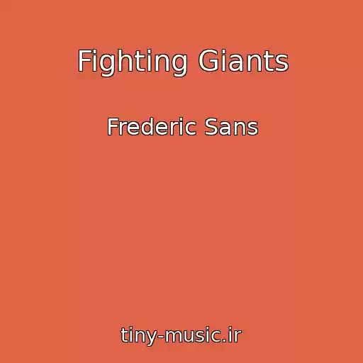 کاور آهنگ Fighting Giants از Frederic Sans