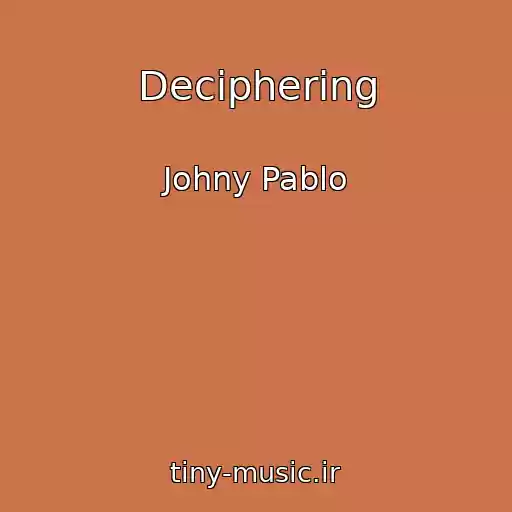 کاور آهنگ Deciphering از Johny Pablo