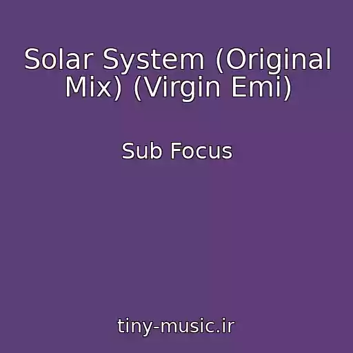 کاور آهنگ Solar System (Original Mix) (Virgin Emi) از Sub Focus