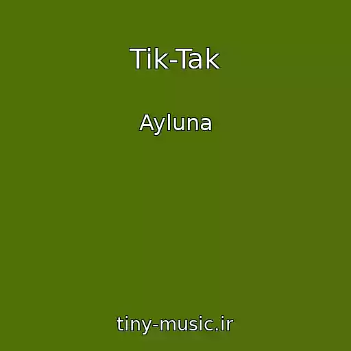 کاور آهنگ Tik-Tak از Ayluna