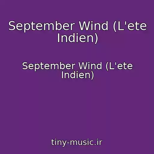 کاور آهنگ September Wind (L'ete Indien) از September Wind (L'ete Indien)