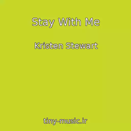 کاور آهنگ Stay With Me از Kristen Stewart