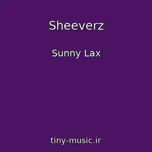 کاور آهنگ Sheeverz از Sunny Lax