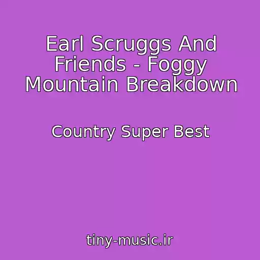 کاور آهنگ Earl Scruggs And Friends - Foggy Mountain Breakdown از Country Super Best
