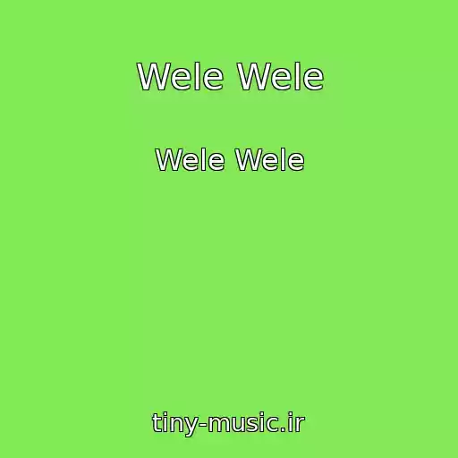 کاور آهنگ Wele Wele از Wele Wele
