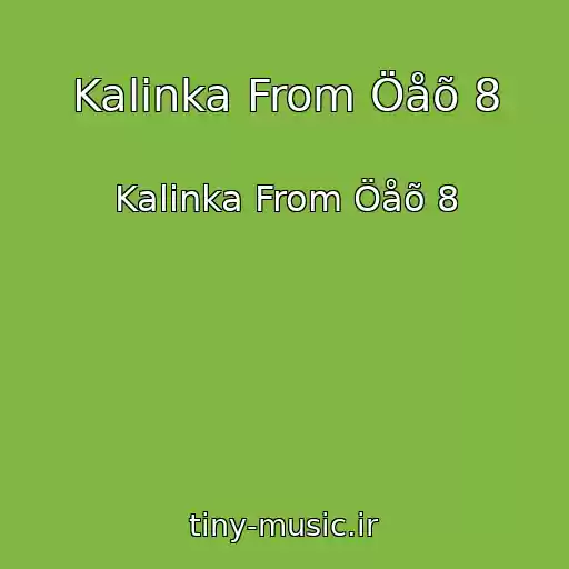 کاور آهنگ Kalinka From Öåõ 8 از Kalinka From Öåõ 8