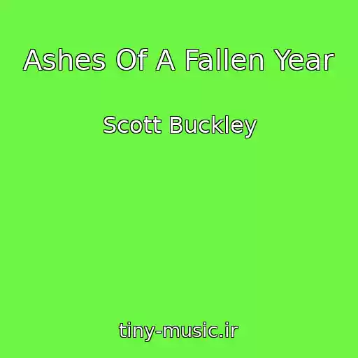 کاور آهنگ Ashes Of A Fallen Year از Scott Buckley