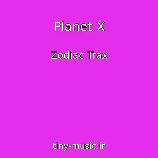 کاور آهنگ Planet X از Zodiac Trax