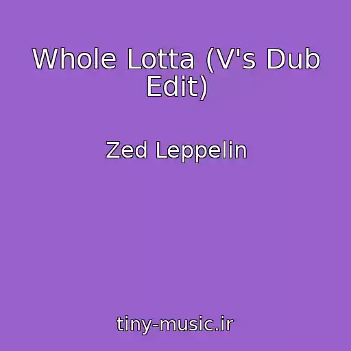 کاور آهنگ Whole Lotta (V's Dub Edit) از Zed Leppelin