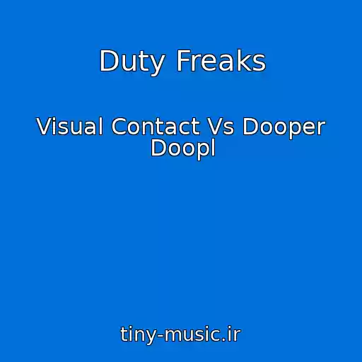 کاور آهنگ Duty Freaks از Visual Contact Vs Dooper Doopl