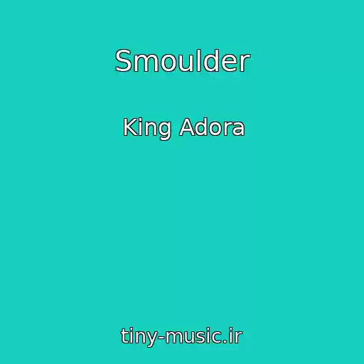 کاور آهنگ Smoulder از King Adora