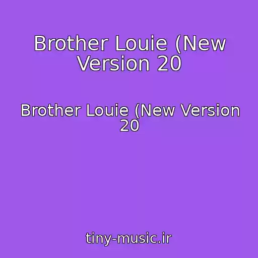 کاور آهنگ Brother Louie (New Version 20 از Brother Louie (New Version 20