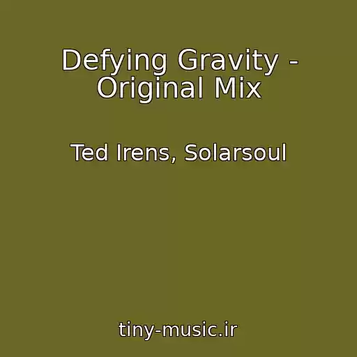 کاور آهنگ Defying Gravity - Original Mix از Ted Irens, Solarsoul