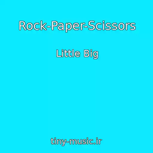 کاور آهنگ Rock-Paper-Scissors از Little Big