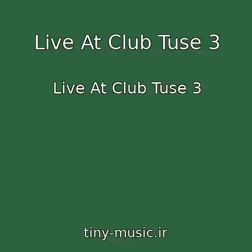 کاور آهنگ Live At Club Tuse 3 از Live At Club Tuse 3
