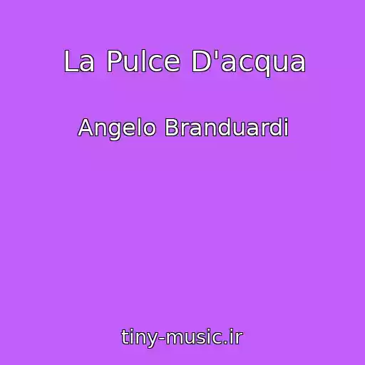 کاور آهنگ La Pulce D'acqua از Angelo Branduardi