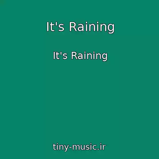 کاور آهنگ It's Raining از It's Raining
