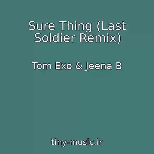 کاور آهنگ Sure Thing (Last Soldier Remix) از Tom Exo & Jeena B