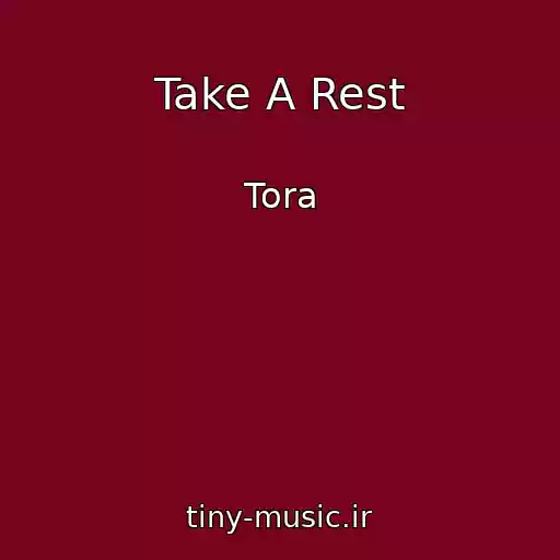 کاور آهنگ Take A Rest از Tora