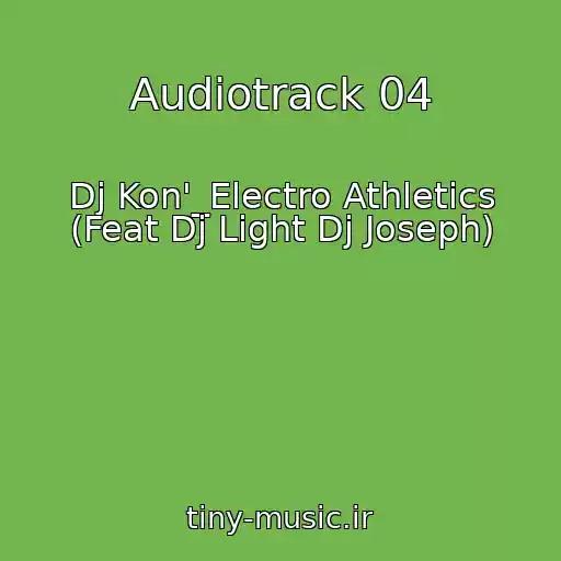 کاور آهنگ Audiotrack 04 از Dj Kon'_Electro Athletics (Feat Dj Light Dj Joseph)