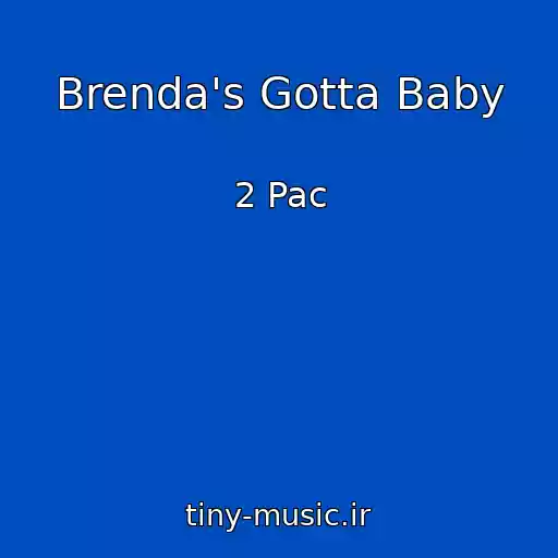 کاور آهنگ Brenda's Gotta Baby از 2 Pac