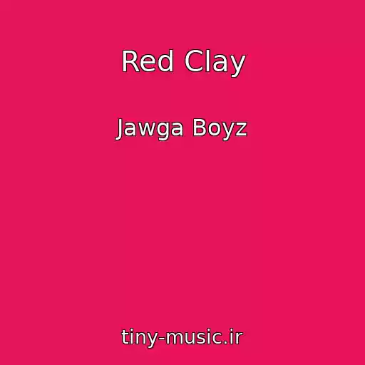 کاور آهنگ Red Clay از Jawga Boyz