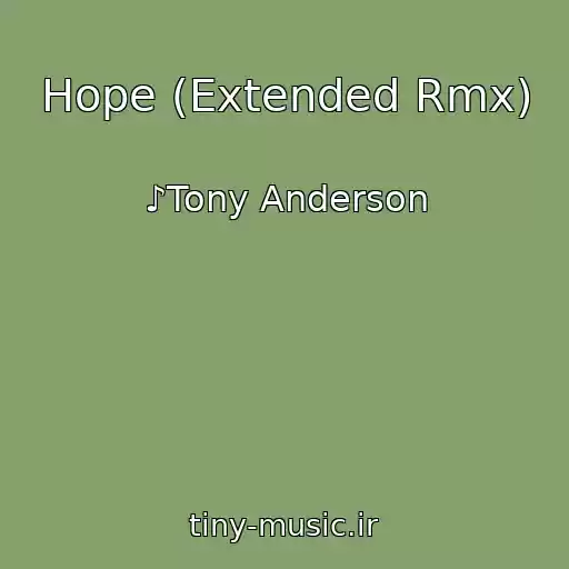 کاور آهنگ Hope (Extended Rmx) از ♪Tony Anderson