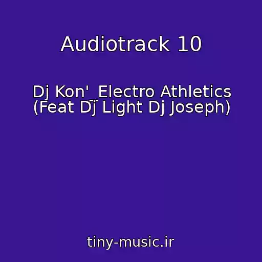 کاور آهنگ Audiotrack 10 از Dj Kon'_Electro Athletics (Feat Dj Light Dj Joseph)
