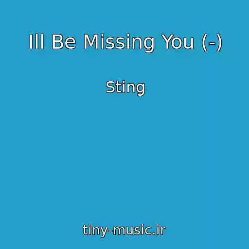 کاور آهنگ Ill Be Missing You (-) از Sting