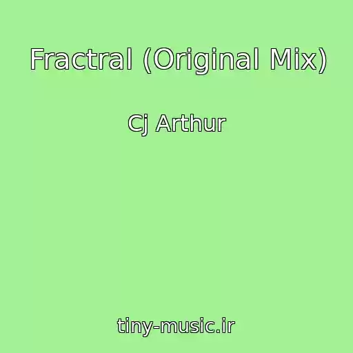 کاور آهنگ Fractral (Original Mix) از Cj Arthur