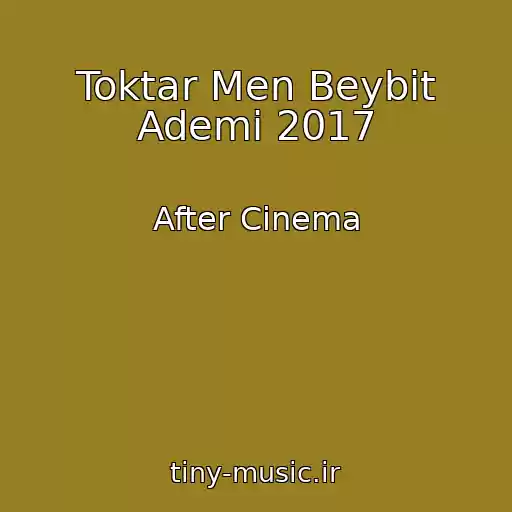 کاور آهنگ Toktar Men Beybit Ademi 2017 از After Cinema
