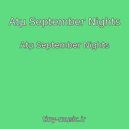 کاور آهنگ Αtμ September Nights از Αtμ September Nights
